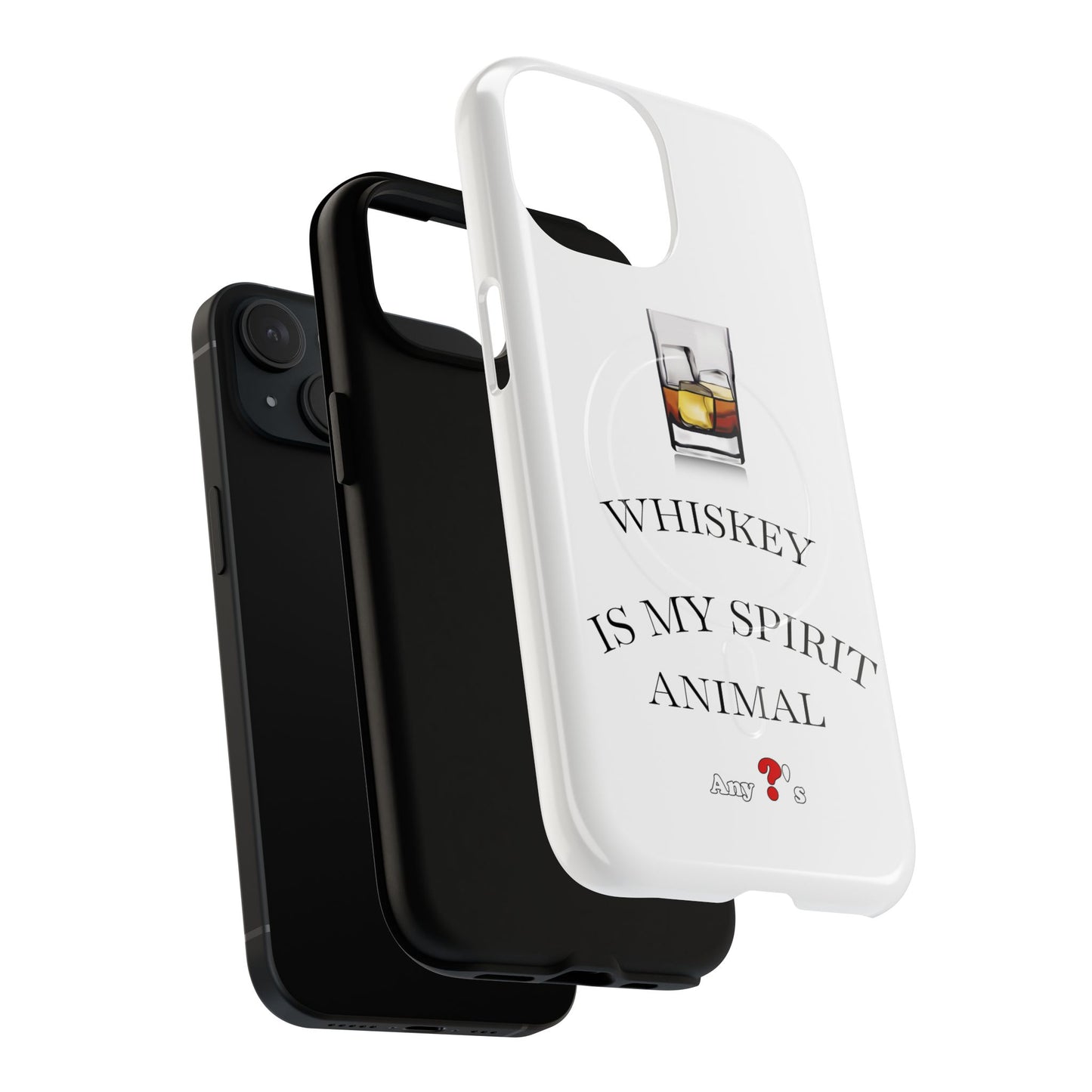 WHISKEY IS MY SPIRIT ANIMAL Durable Phone Protection Case