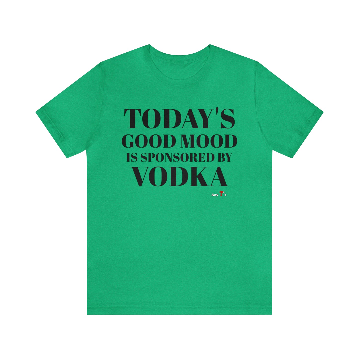 Good Mood by Vodka Short Sleeve Tee