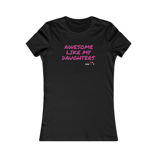 Awesome like my Daughters Women's Tee