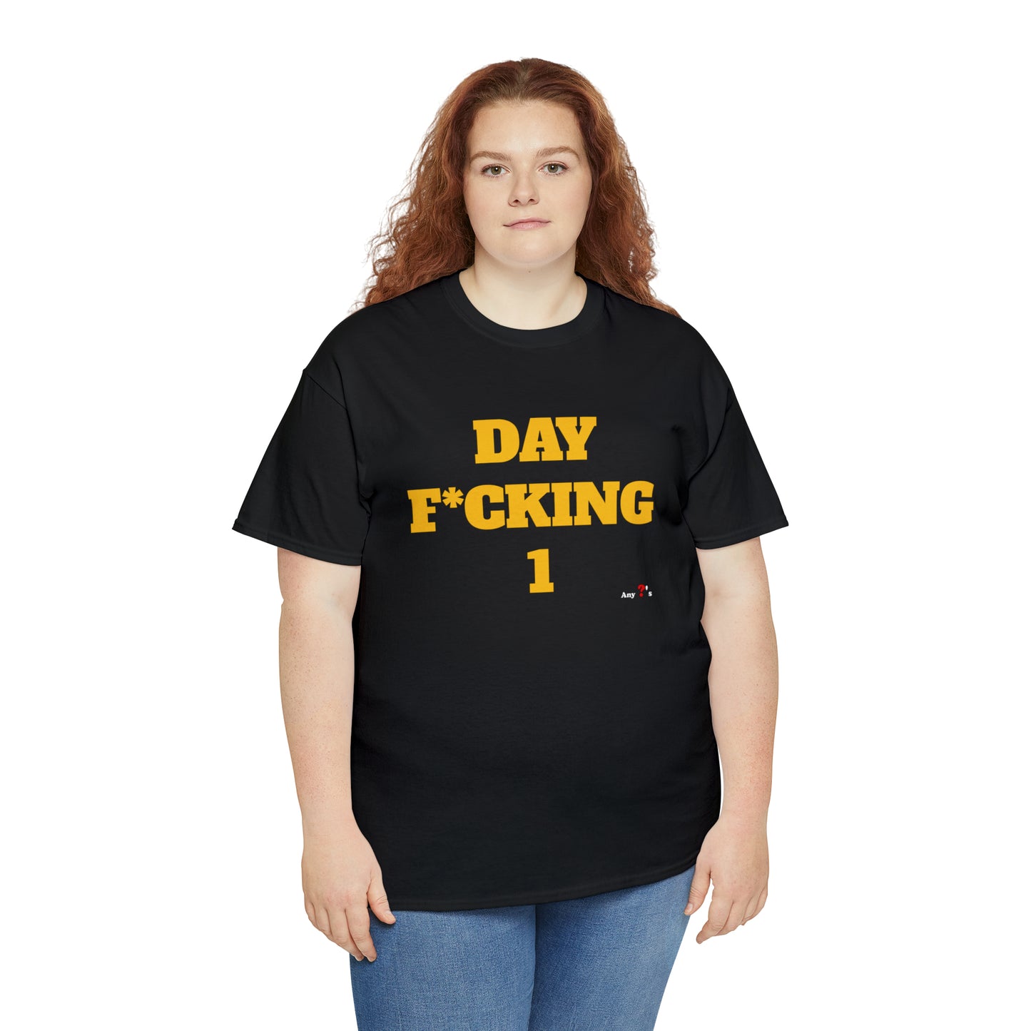 DAY F*CKING 1 Tee