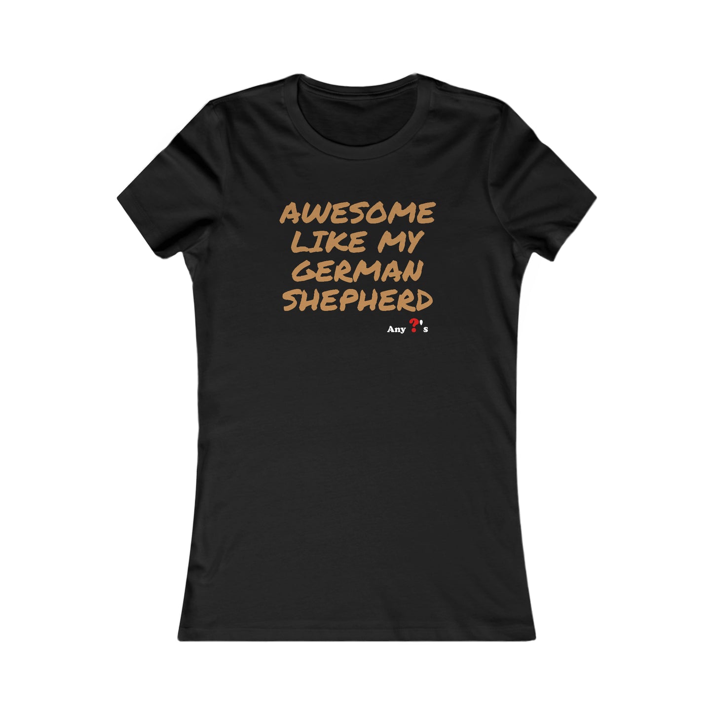 Awesome like my German Shepherd Women's Tee