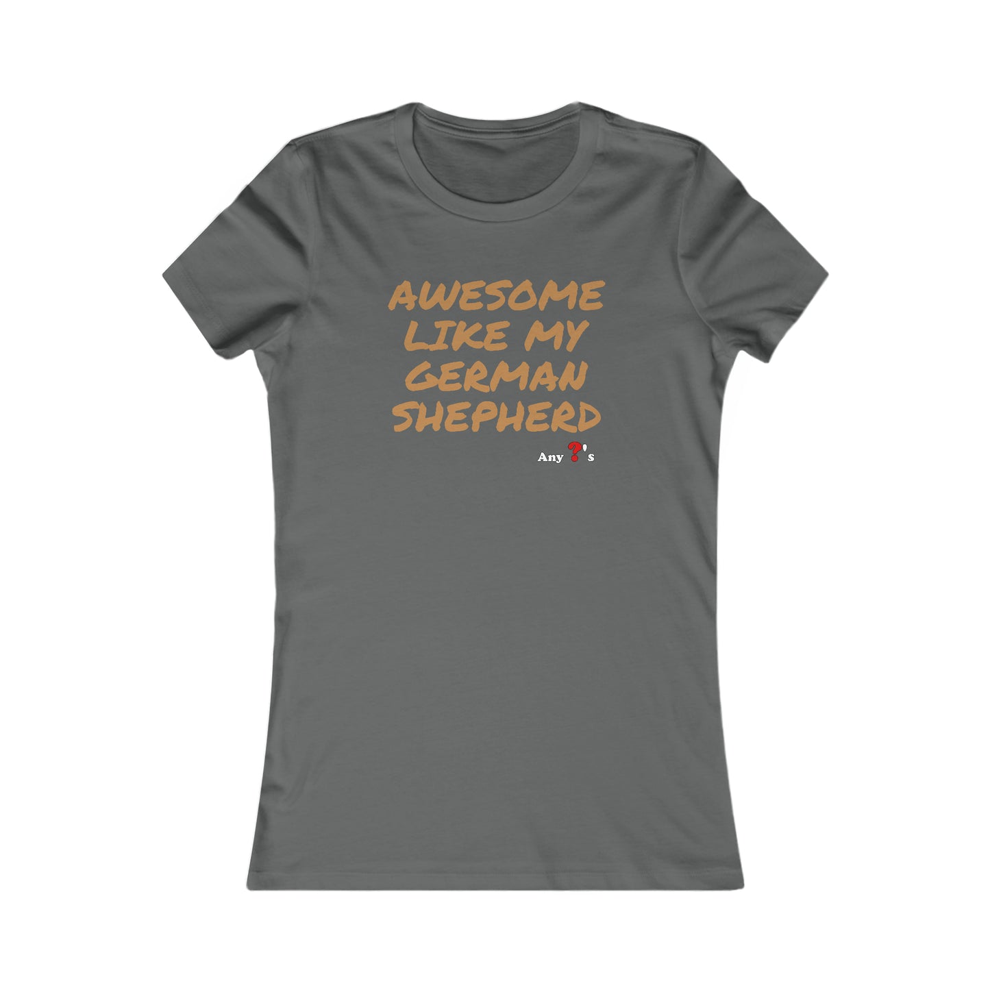 Awesome like my German Shepherd Women's Tee