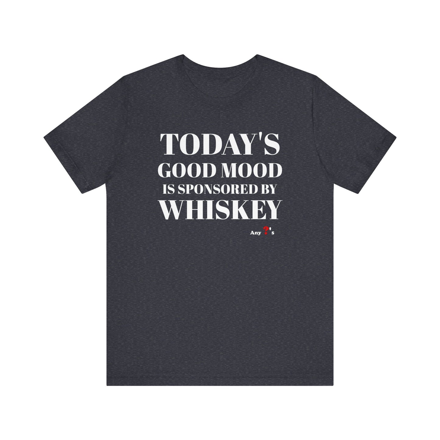 Good Mood by Whiskey Short Sleeve Tee