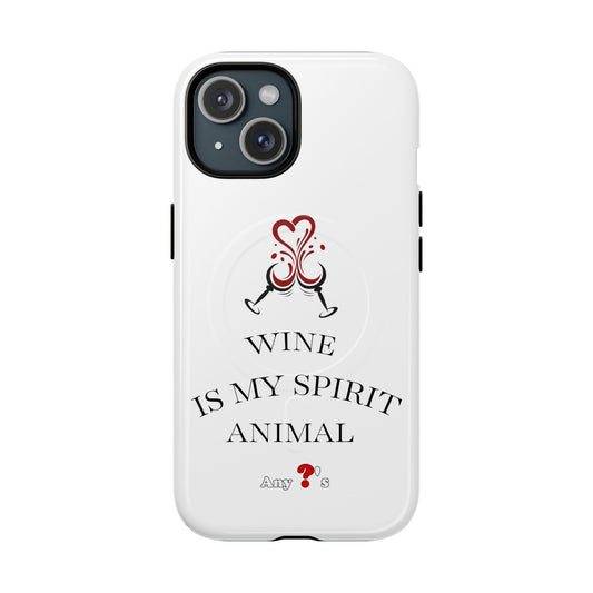 WINE IS MY SPIRIT ANIMAL Durable Phone Protection Case