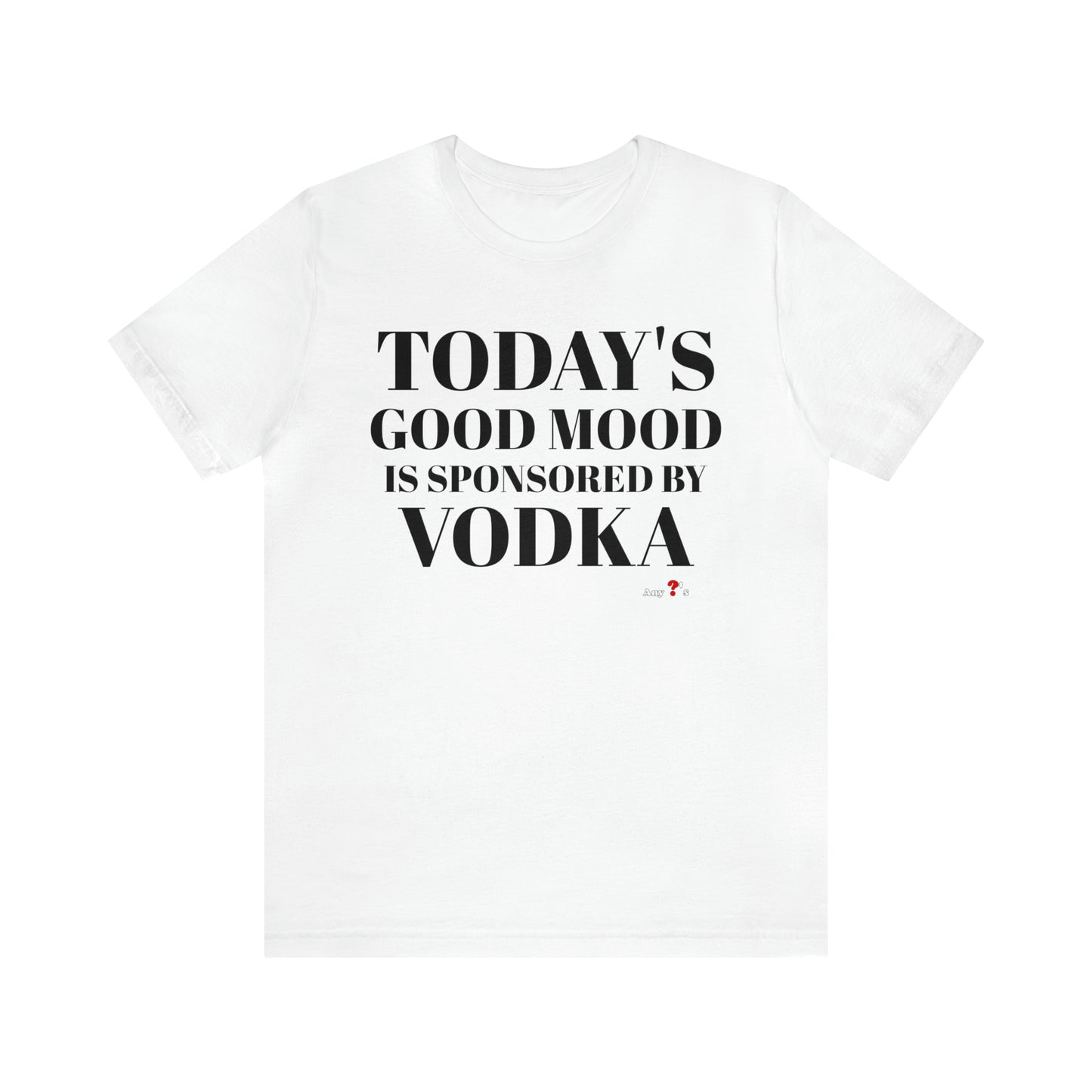 Good Mood by Vodka Short Sleeve Tee