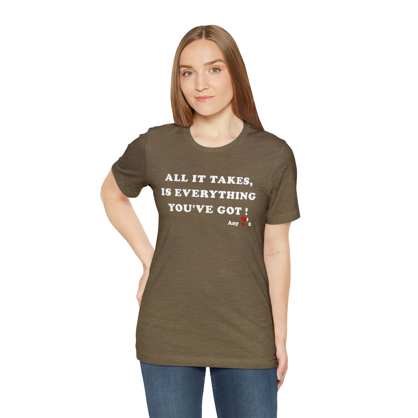 All It Takes Short Sleeve Tee