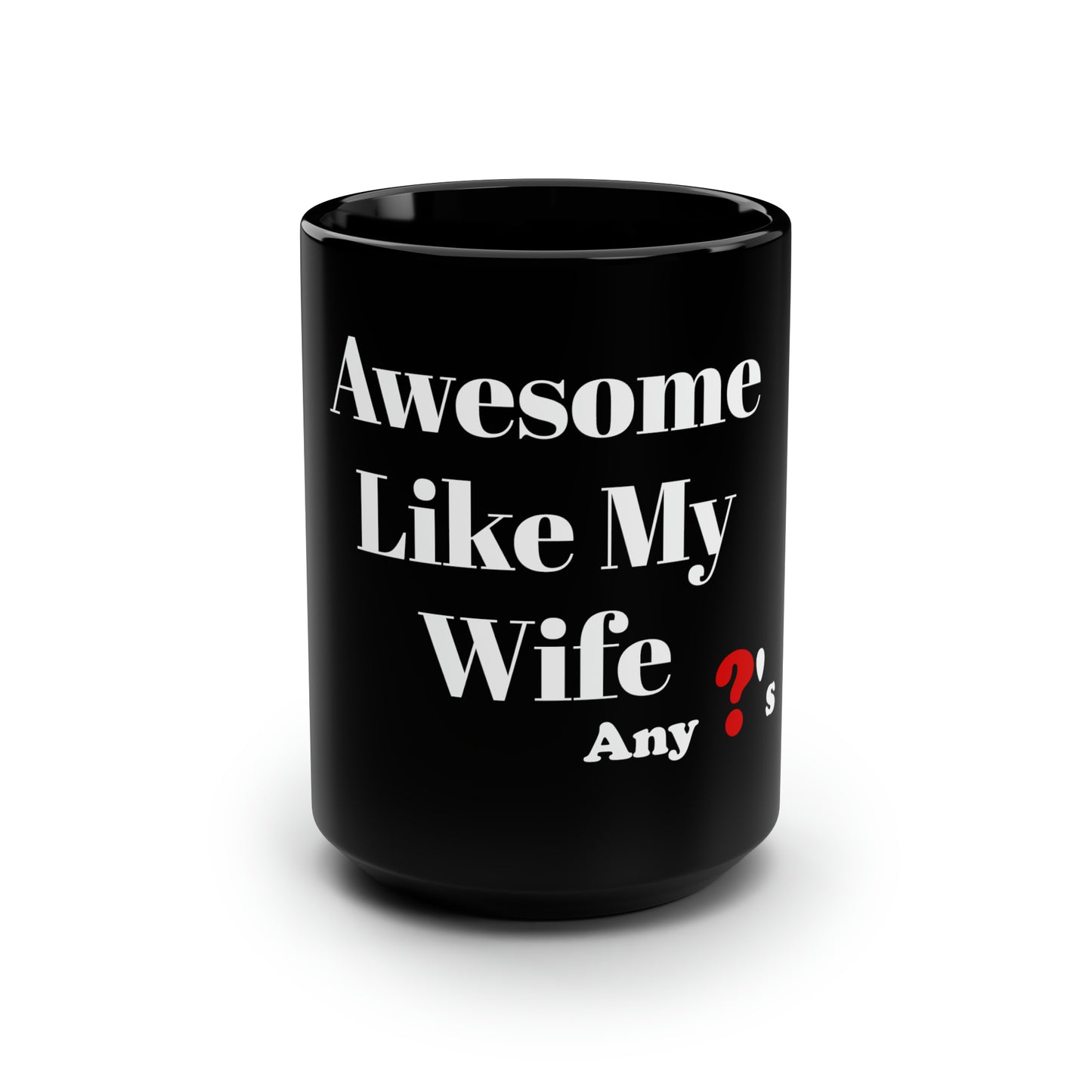 Awesome like my Wife Black Mug, 15oz