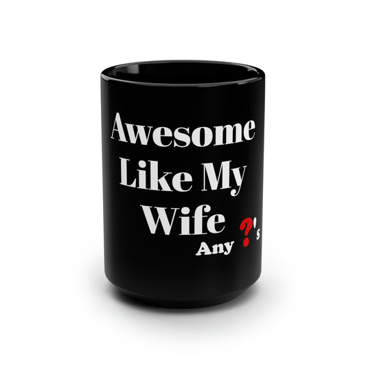 Awesome like my Wife Black Mug, 15oz