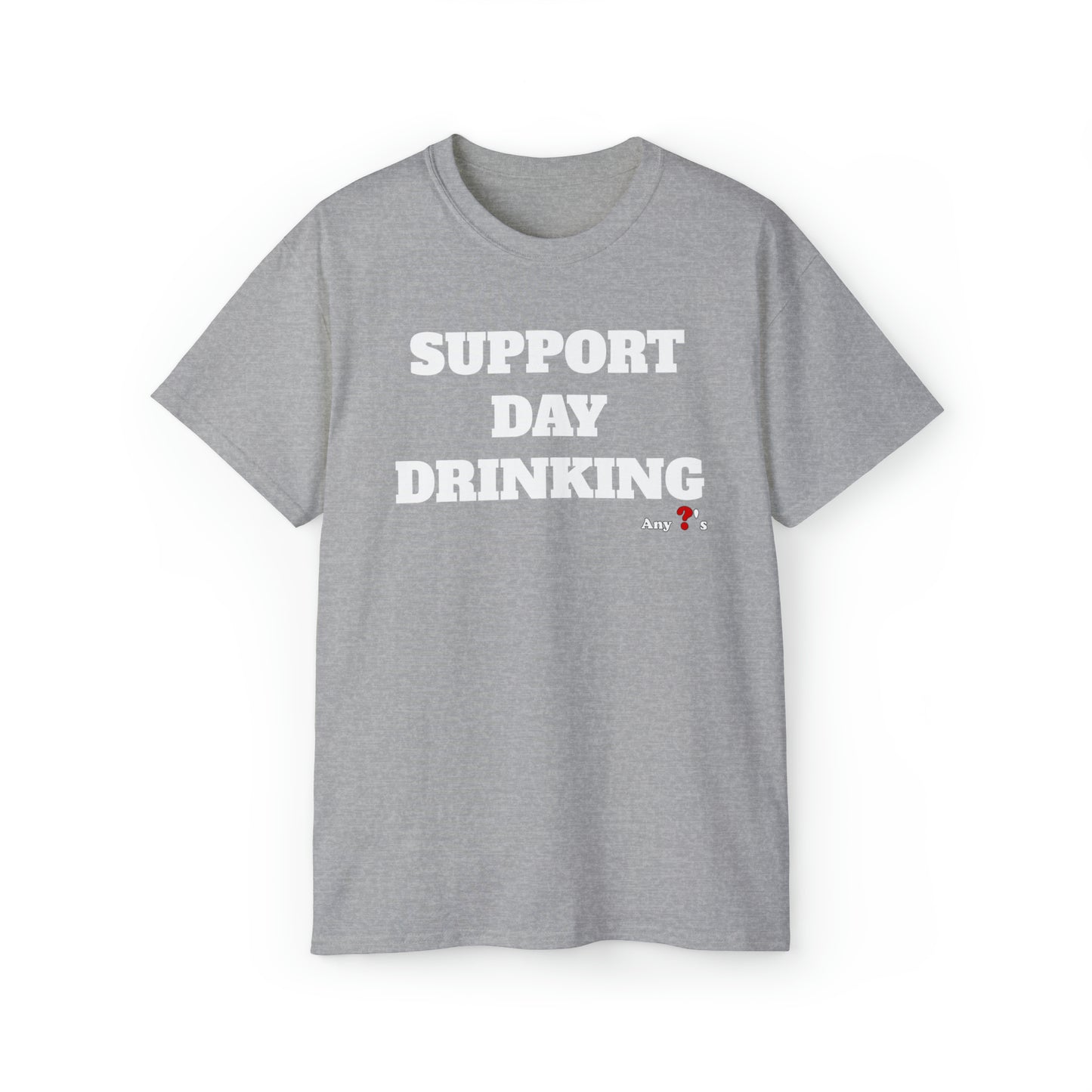 SUPPORT DAY DRINKING