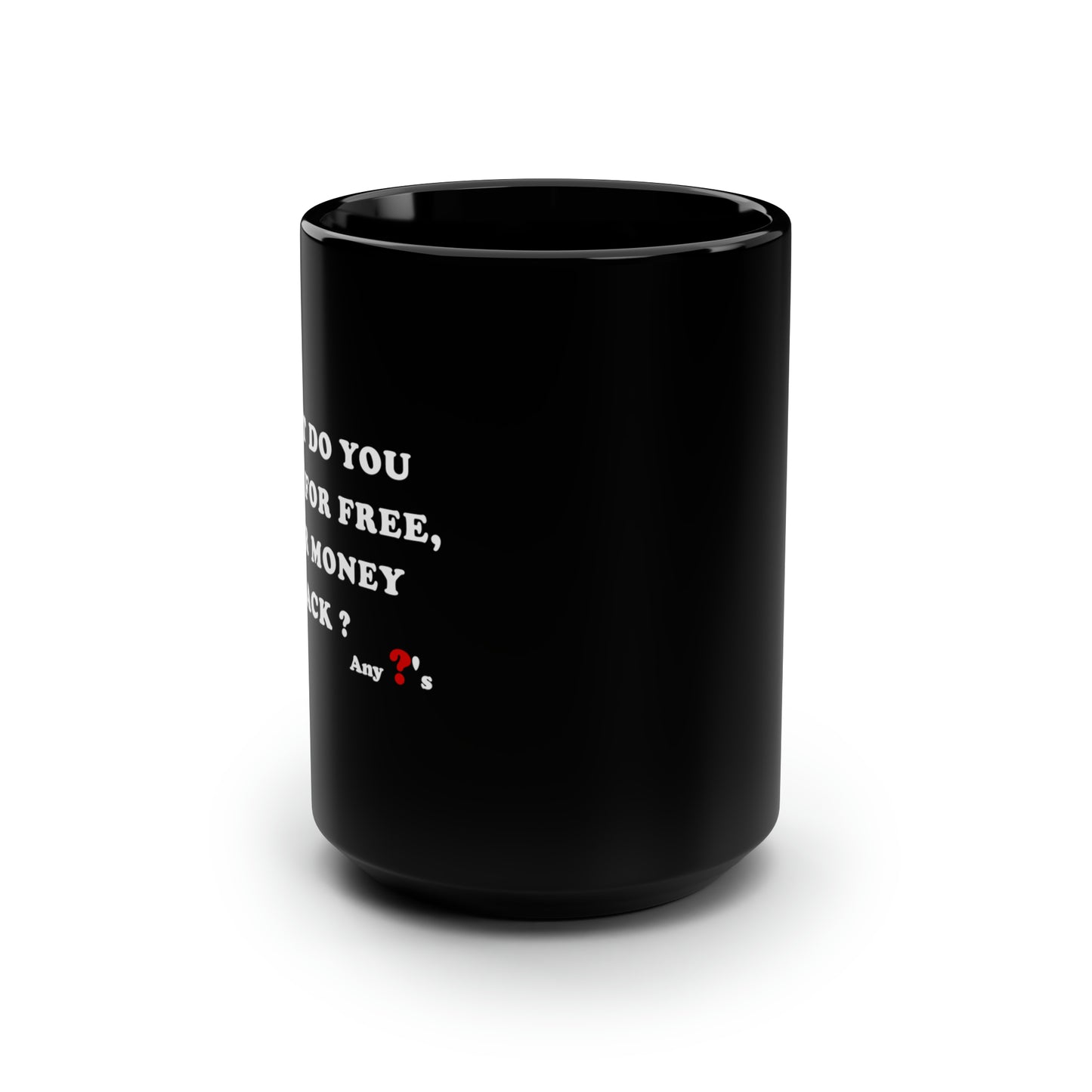 What do you want for Free Black Mug, 15oz