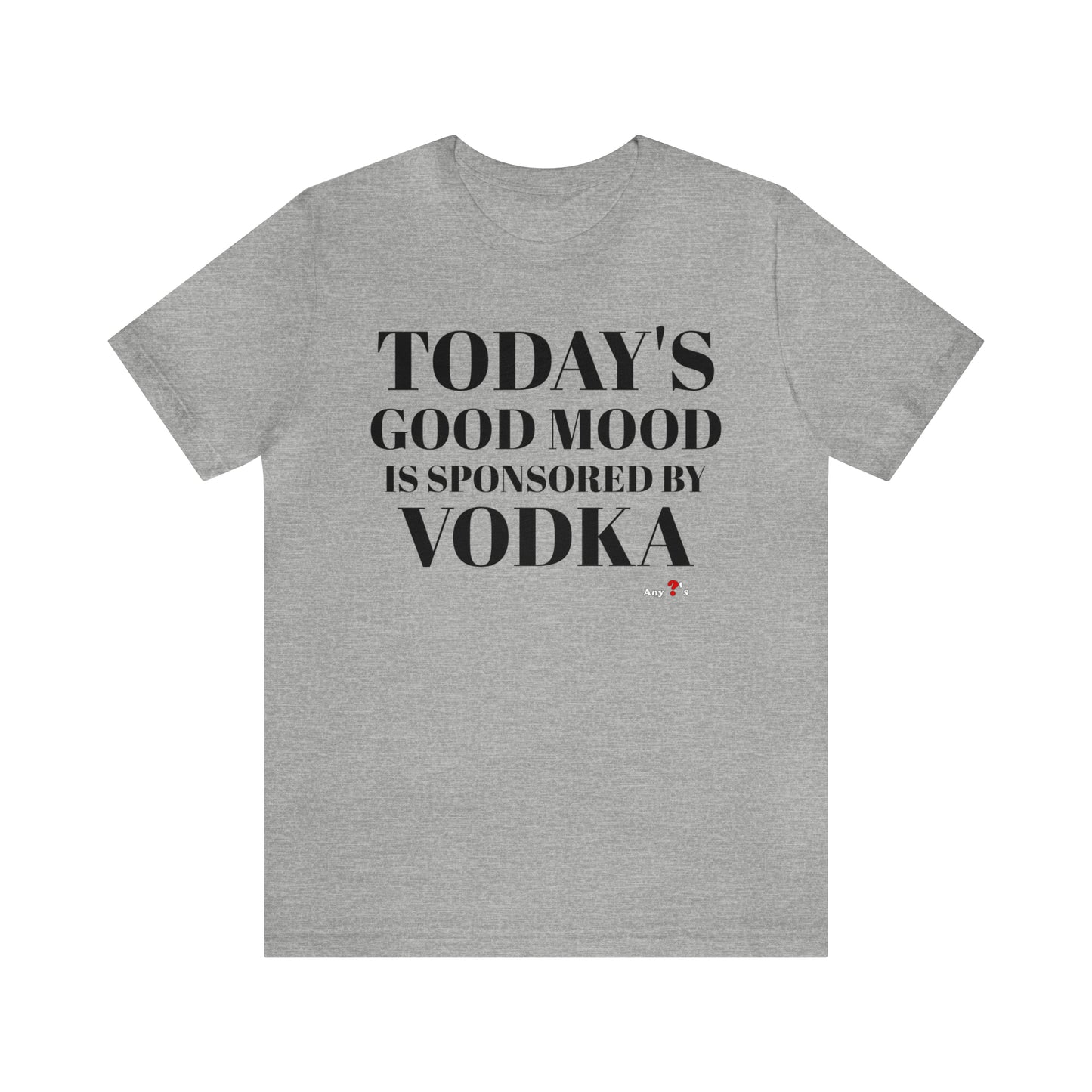 Good Mood by Vodka Short Sleeve Tee