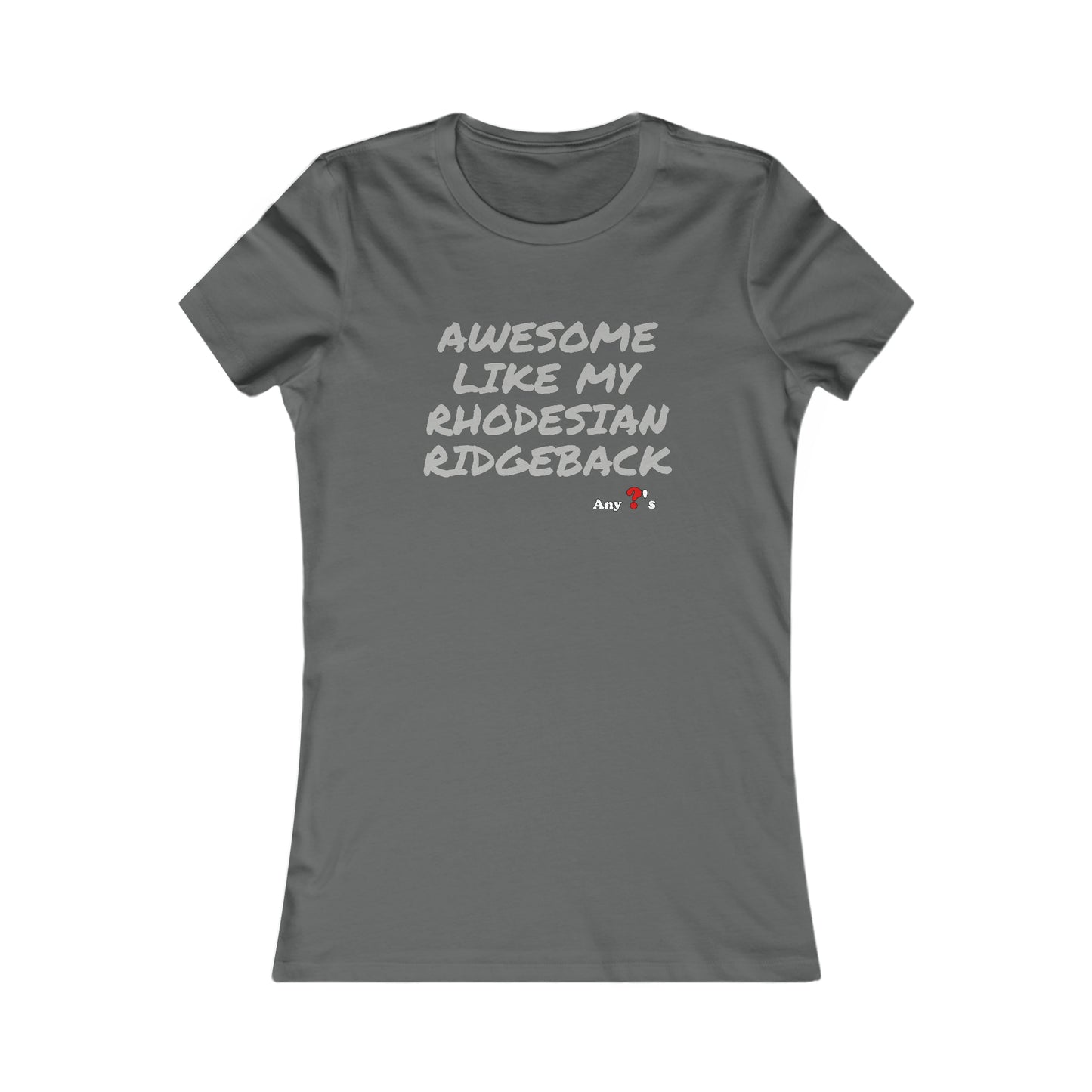 Awesome like my Rhodesian Ridgeback Women's Tee