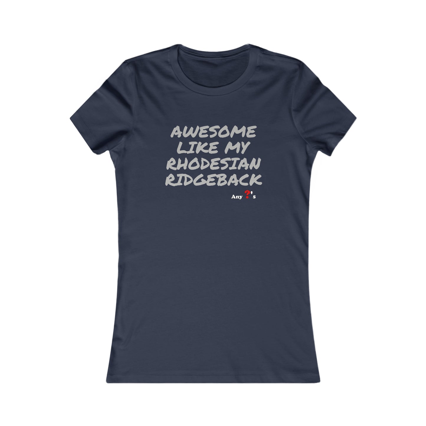 Awesome like my Rhodesian Ridgeback Women's Tee