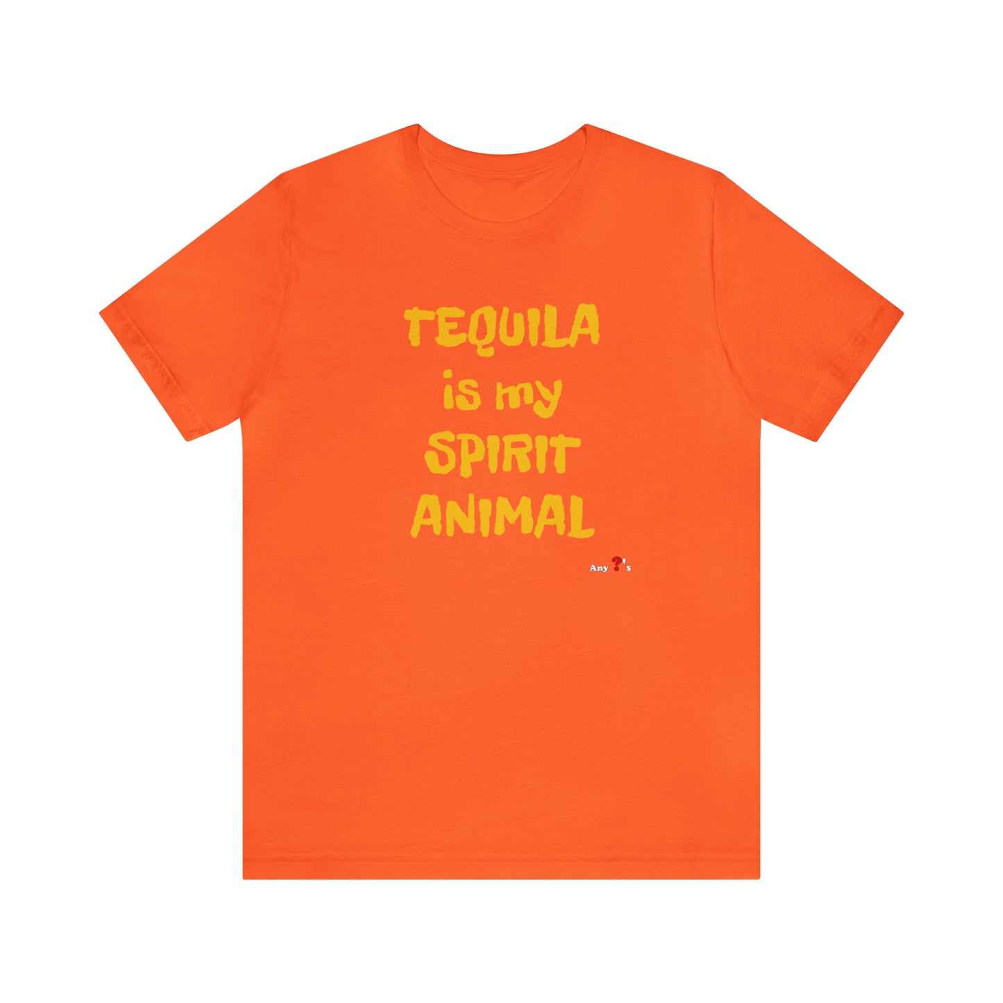 Tequila is my Spirit Animal Short Sleeve Tee