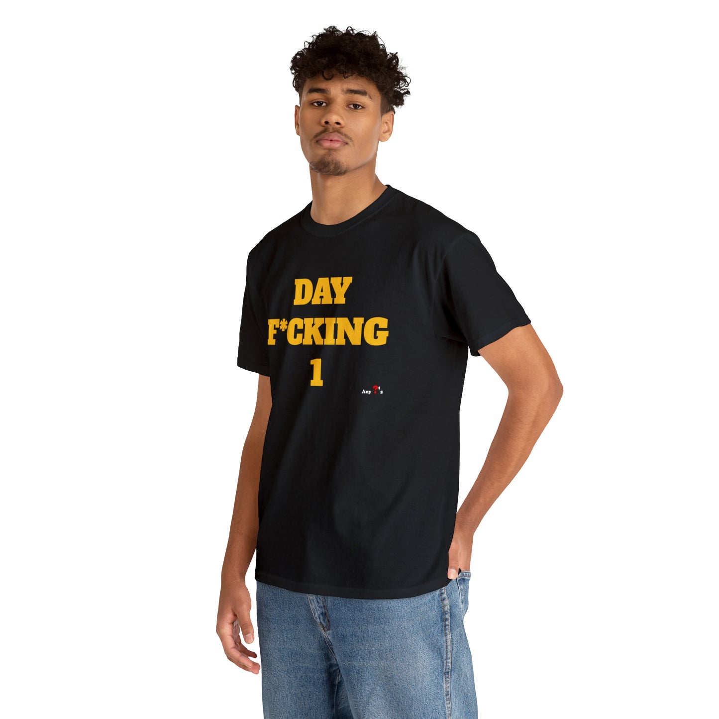 DAY F*CKING 1 Tee