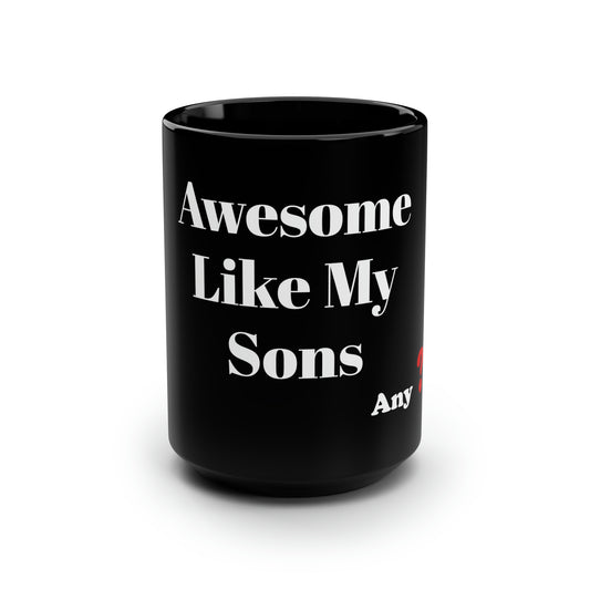 Awesome like my Sons Black Mug, 15oz