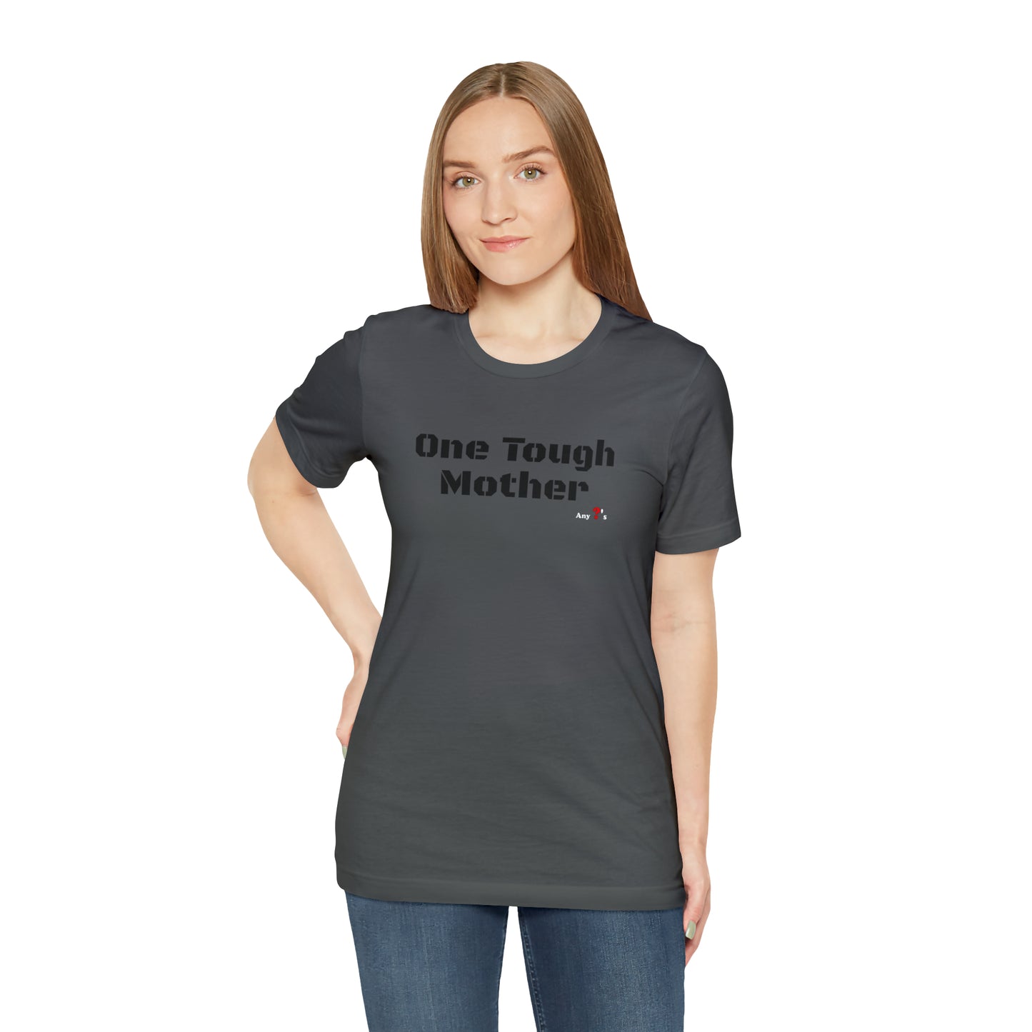 One Tough Mother Short Sleeve Tee