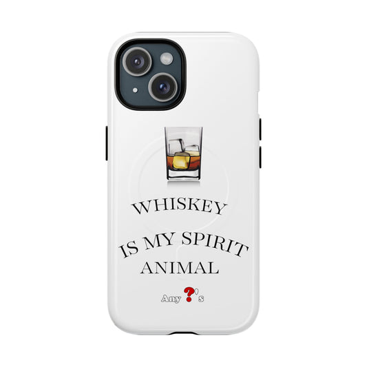 WHISKEY IS MY SPIRIT ANIMAL Durable Phone Protection Case