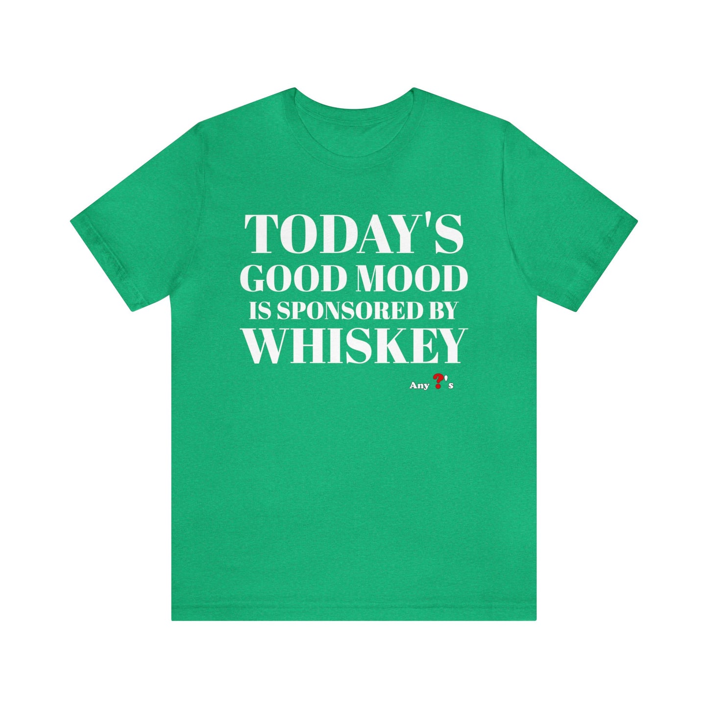 Good Mood by Whiskey Short Sleeve Tee