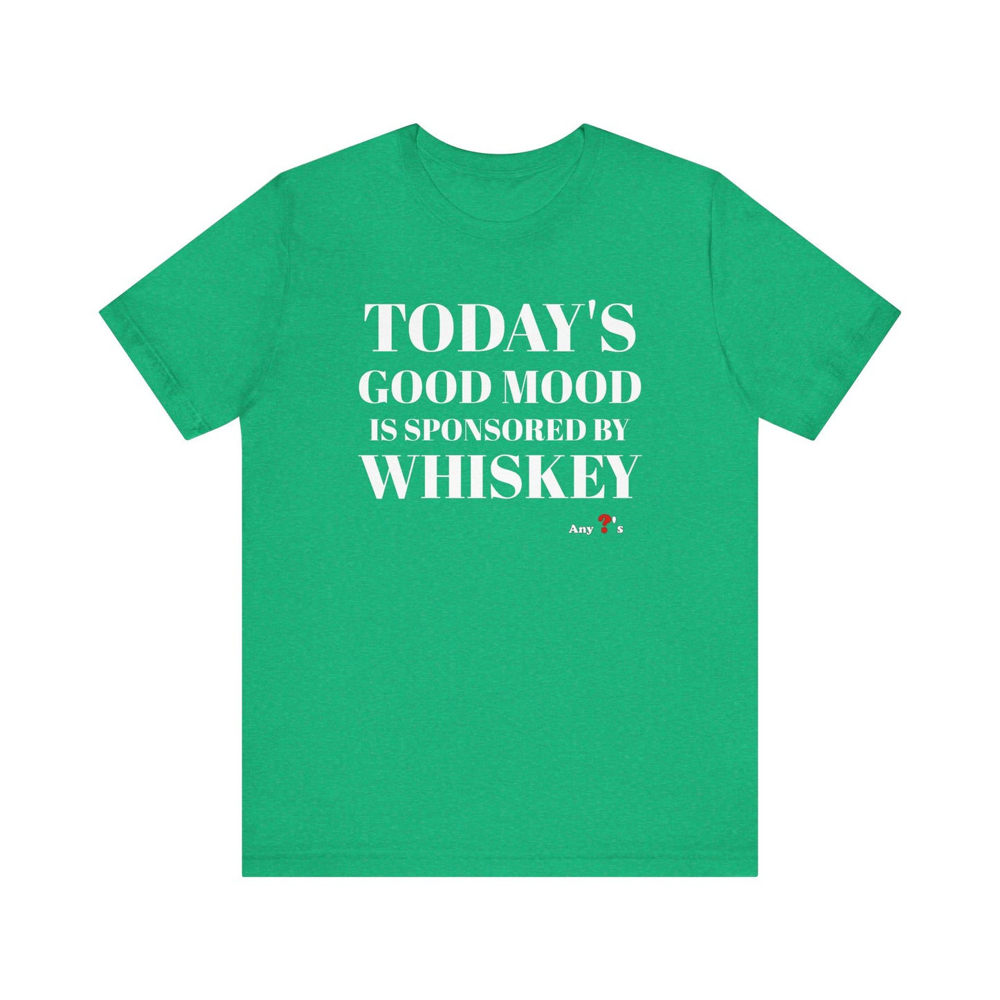 Good Mood by Whiskey Short Sleeve Tee