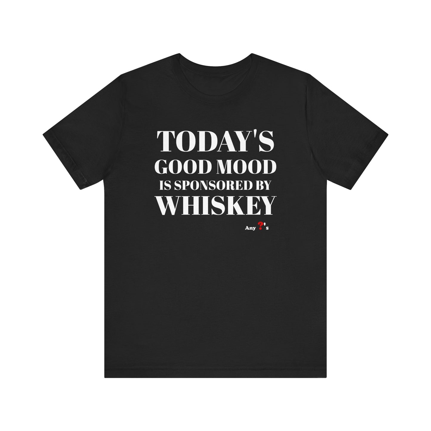 Good Mood by Whiskey Short Sleeve Tee