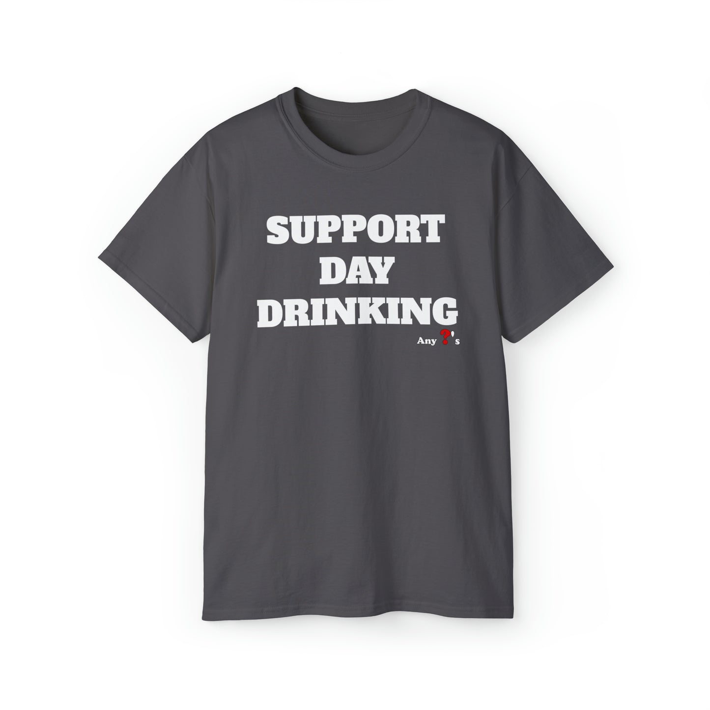 SUPPORT DAY DRINKING