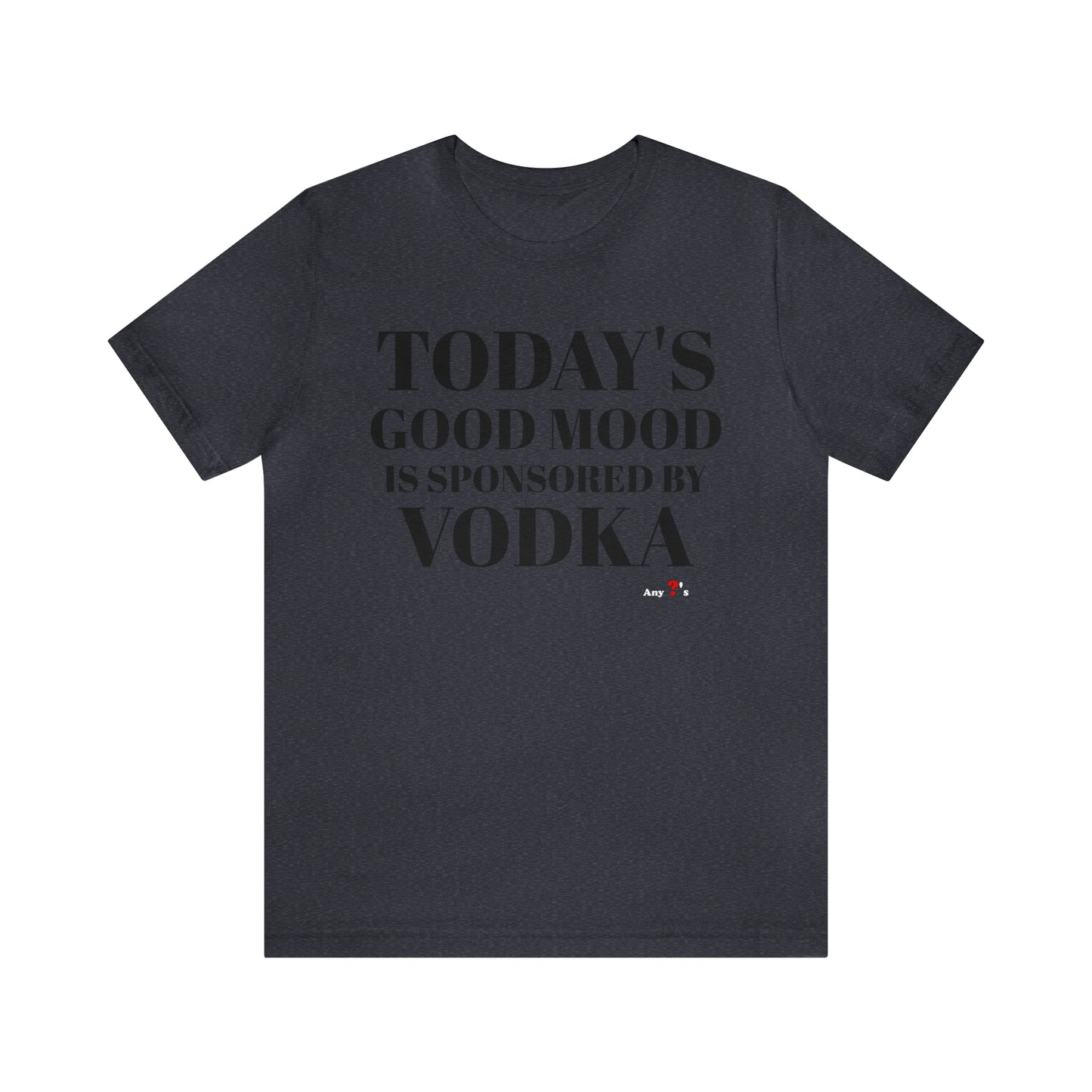 Good Mood by Vodka Short Sleeve Tee