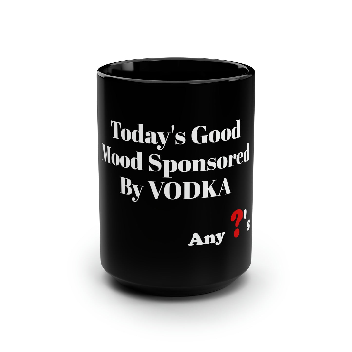 Good Mood by Vodka Black Mug, 15oz