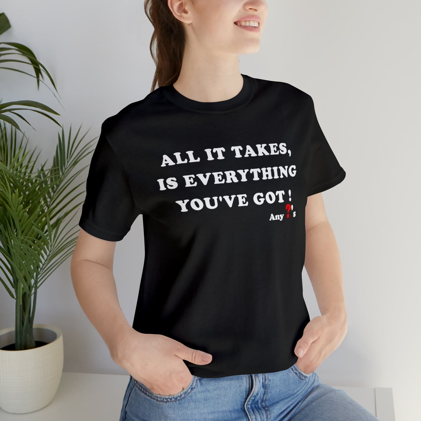 All It Takes Short Sleeve Tee