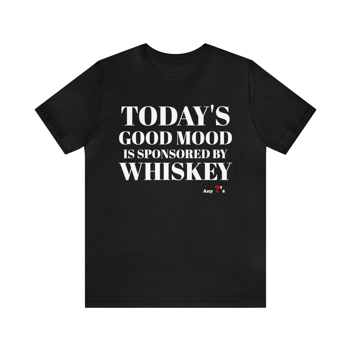 Good Mood by Whiskey Short Sleeve Tee